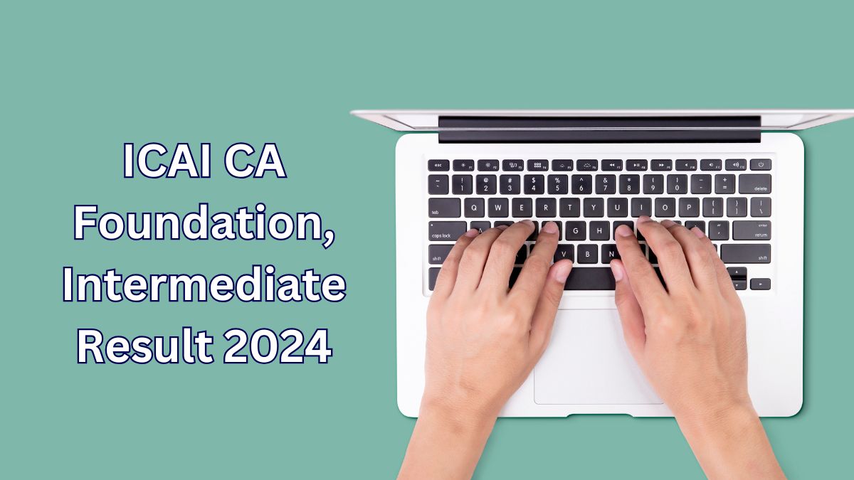 ICAI CA Foundation, Intermediate Result Date 2024 OUT