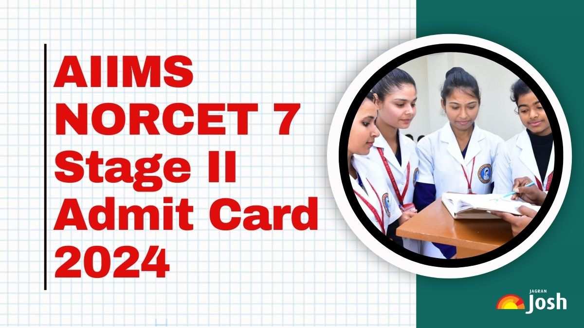 AIIMS NORCET 7 Stage II Admit Card 2024: एम्स नॉर्सेट एडमिट कार्ड aiimsexams.ac.in पर, ऐसे करें डाउनलोड