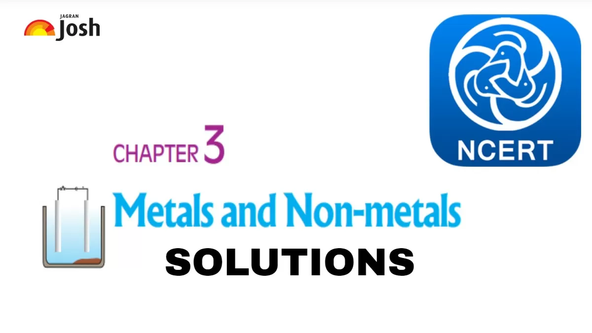 NCERT Solutions for Metals and Non-Metals class 10 questions answers PDF