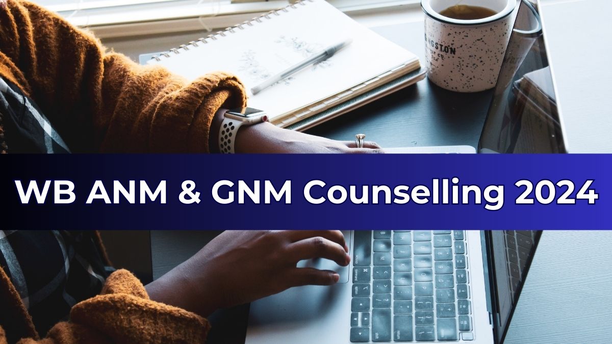 WB ANM & GNM Counselling 2024 Dates Soon at wbjeeb.nic.in