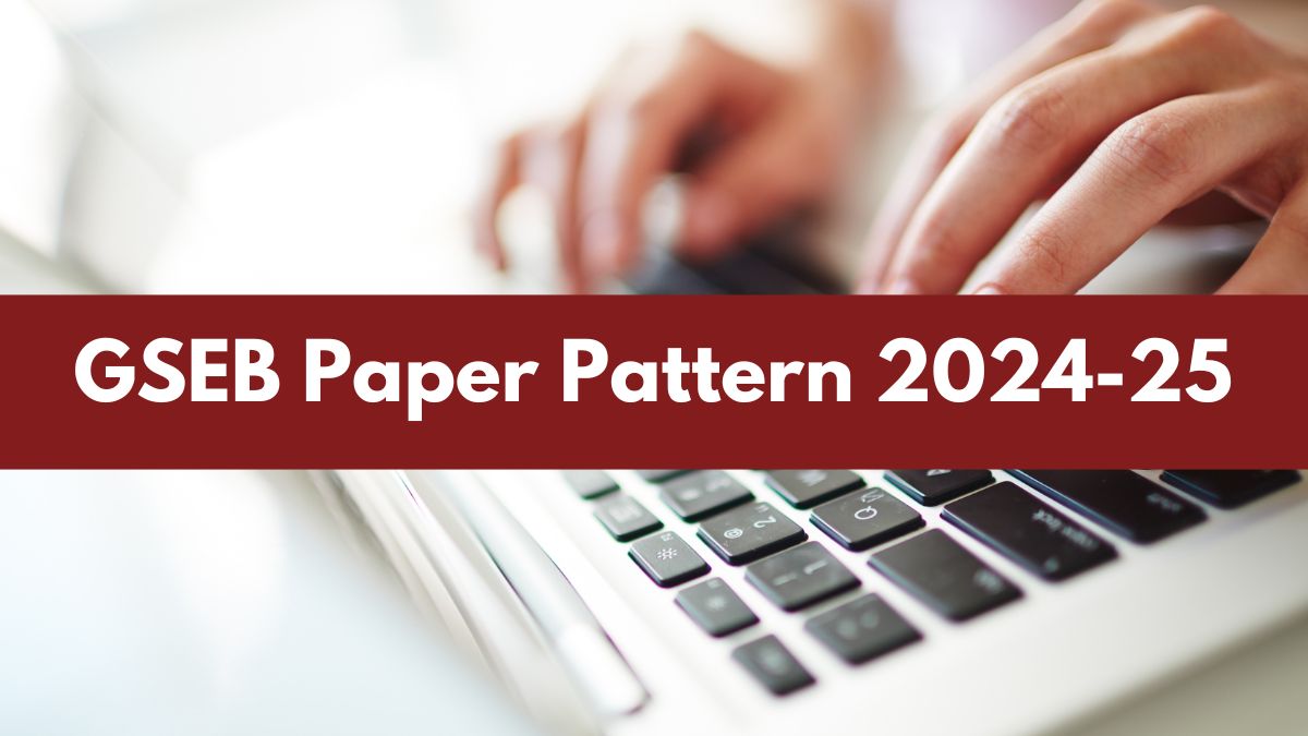 GSEB Paper Pattern 2024-25 PDF Released