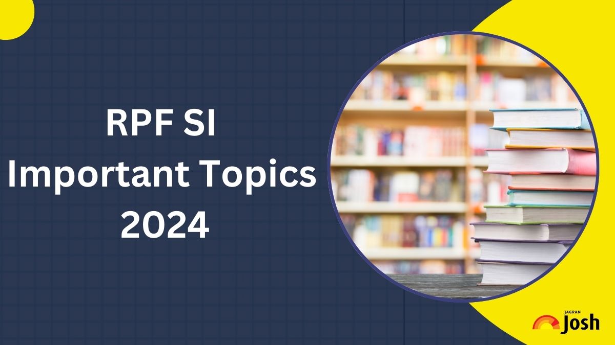 RPF SI Important Topics 2024: Check Subject Wise Topic List