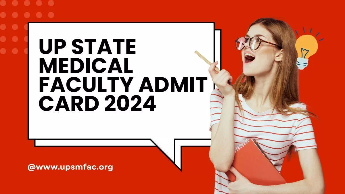 यूपी स्टेट मेडिकल फैकल्टी हॉल टिकट 2024 कैसे डाउनलोड करें? UPSMFAC Hall Ticket Link और स्टेप्स यहां से प्राप्त करें।