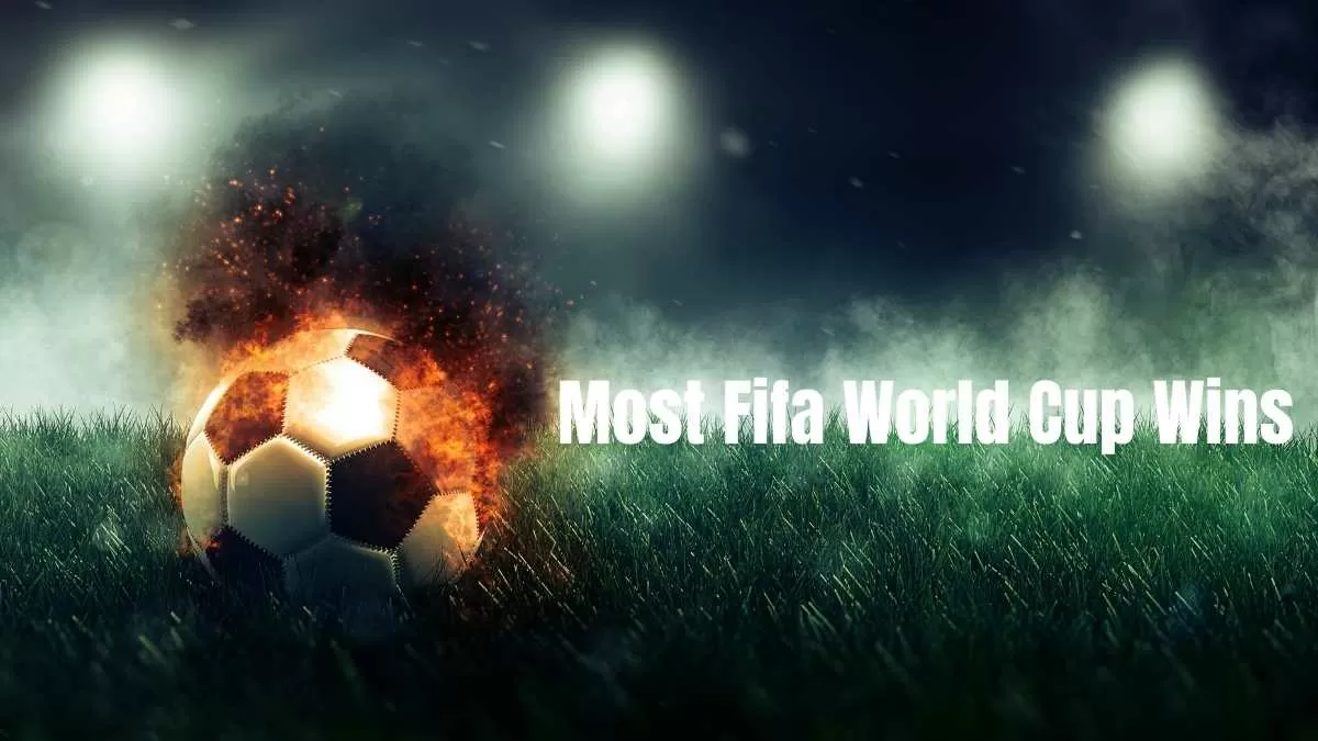 Most FIFA World Cup Wins Till 2024: Teams with the Most Titles