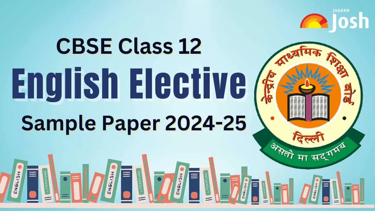 Get here CBSE Class 12 English Elective Sample Paper 2024 - 2025