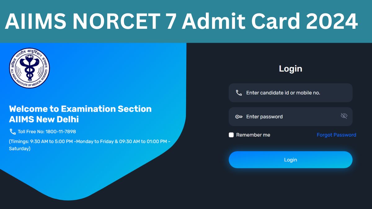 AIIMS NORCET 7 Admit Card 2024 OUT : एम्स नोर्सेट एडमिट कार्ड  जारी, यहाँ से करें Download  