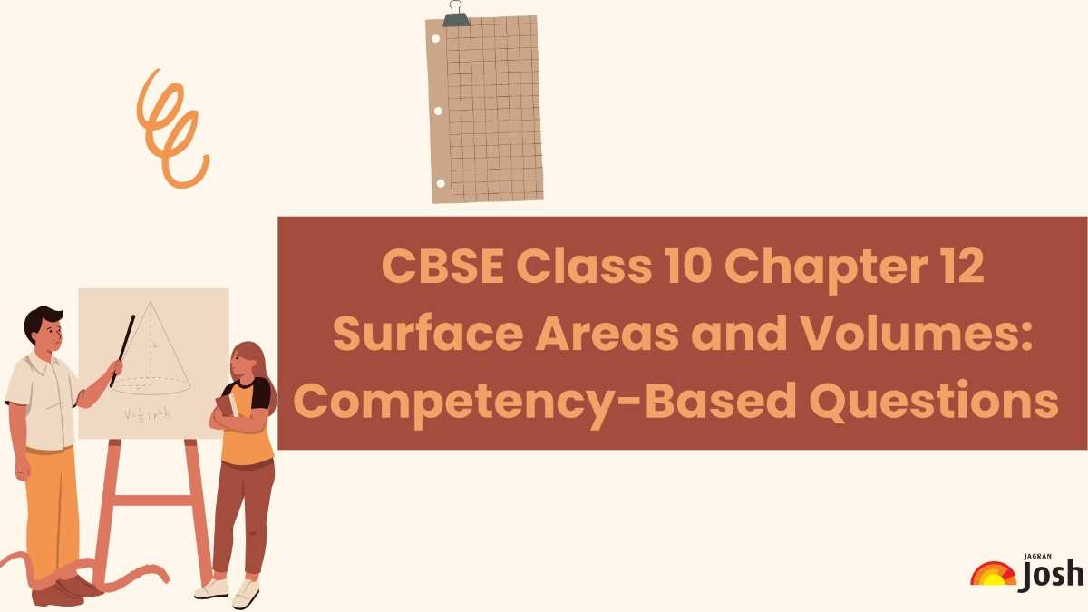 CBSE Class 10 Maths Chapter 12 Surface Areas and Volumes Competency-Focused Practice Questions With Answer Key 2024-25: Free PDF Download  