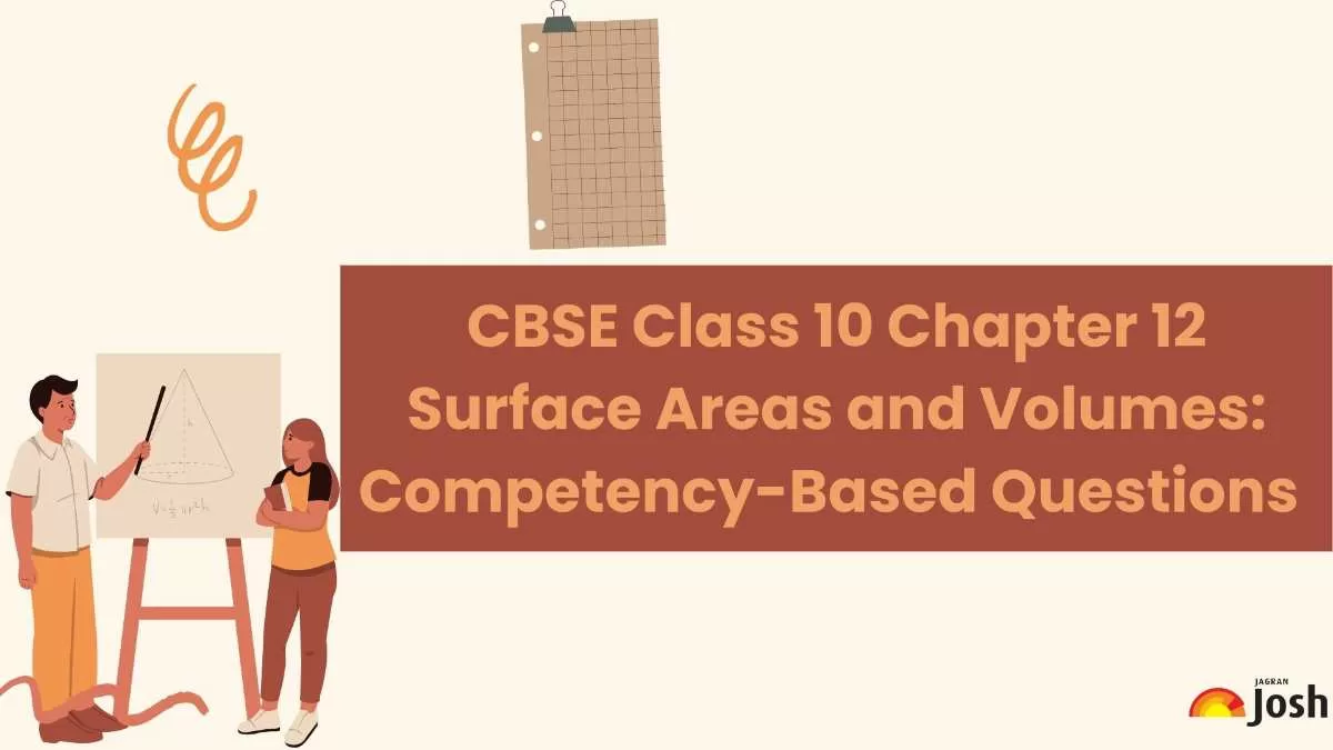CBSE Class 10 Chapter 12 Surface Areas and Volumes Competency-Based Questions for 2024-25.