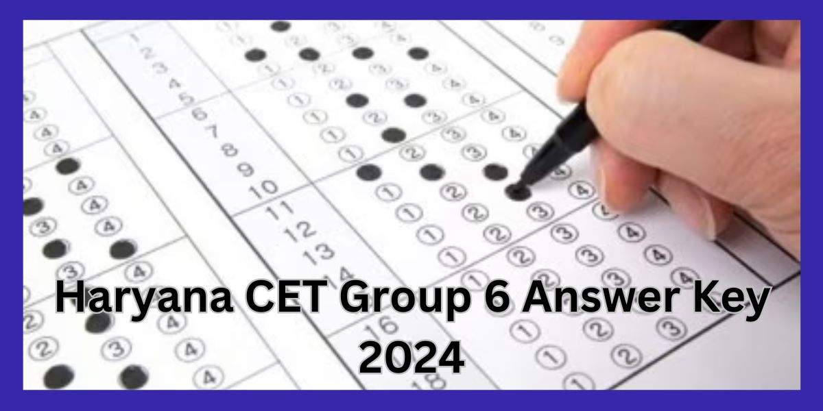 Haryana CET Group 6 Answer Key 2024 जारी, यहां से डाउनलोड करें PDF