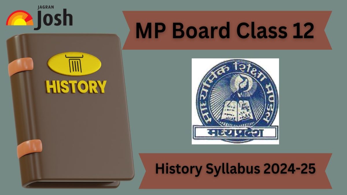 Madhya Pradesh MP Board Class 12 History Syllabus And Marking Scheme 2024-25: Free PDF Download!