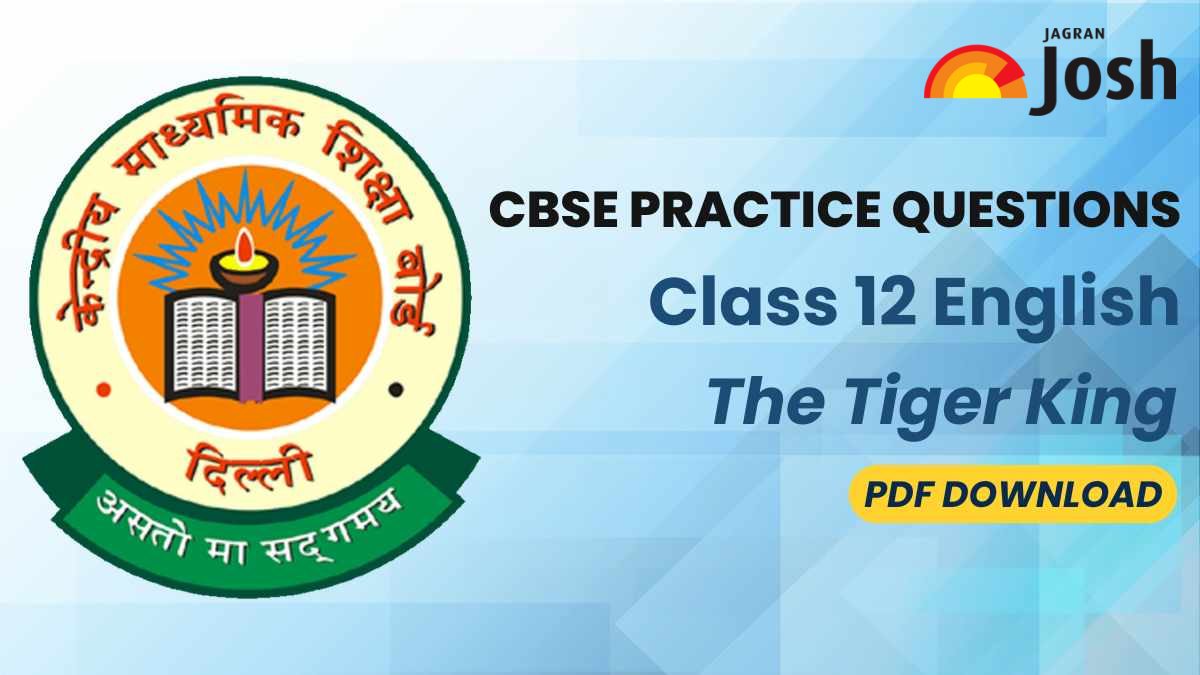 CBSE Class 12 The Tiger King Important Questions and Answers 2024-25 PDF