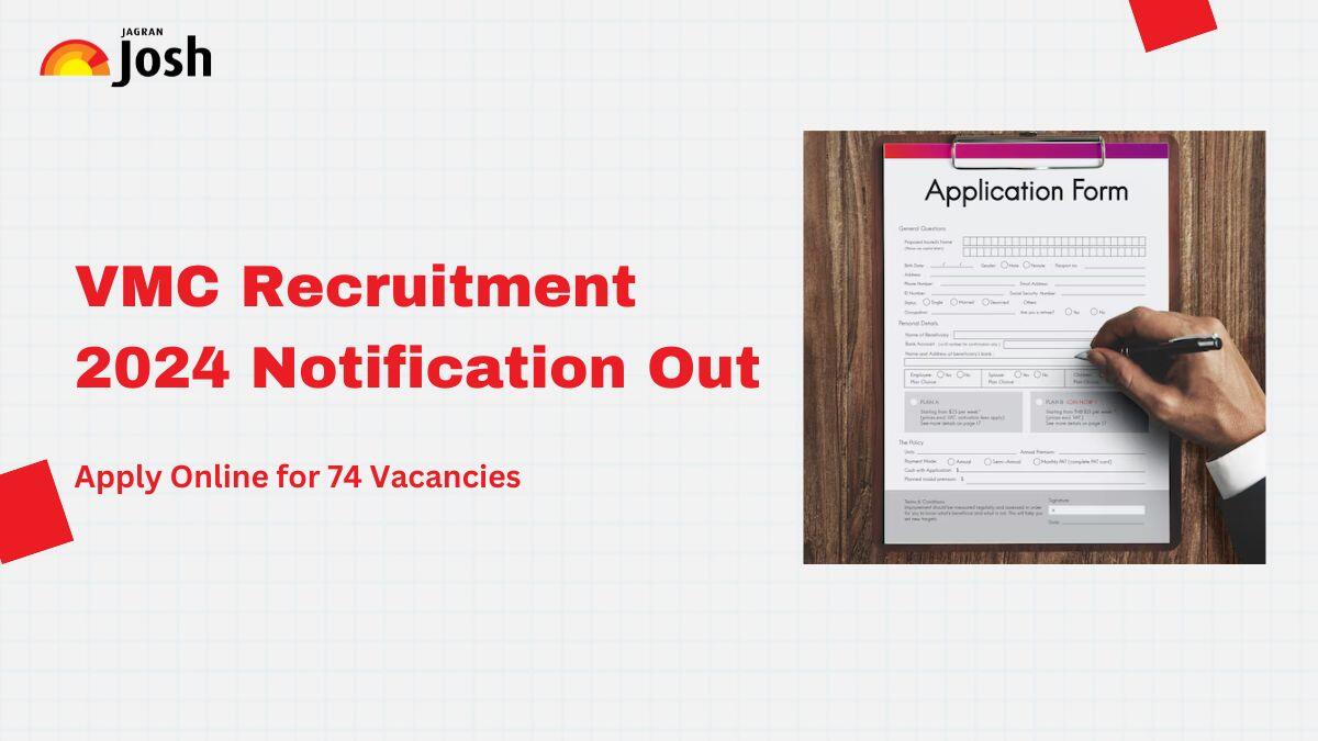 VMC Recruitment 2024: Apply Online for 74 Vacancies, Check Details Here