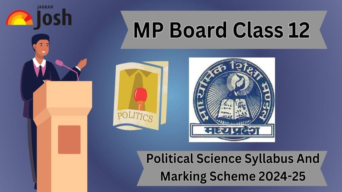 Madhya Pradesh MP Board Class 12 Political Science Syllabus And Marking Scheme 2024-25: Download The PDF For Free! 