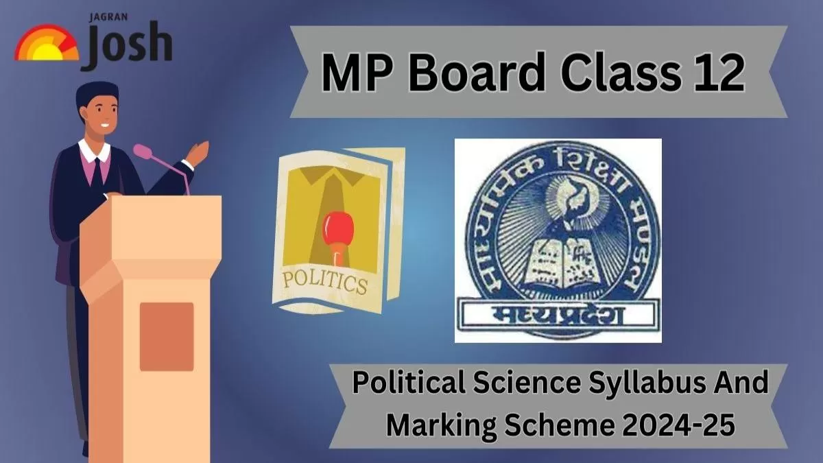 Madhya Pradesh MP Board Class 12 Political Science Syllabus And Marking Scheme 2024-25