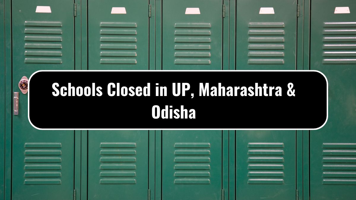 Schools in UP, Maharashtra and Odisha Closed on THESE Dates