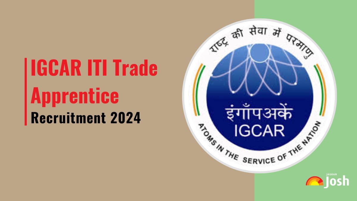 IGCAR Recruitment 2024: Apply Online for 198 ITI Trade Apprentice Posts, Check Eligibility