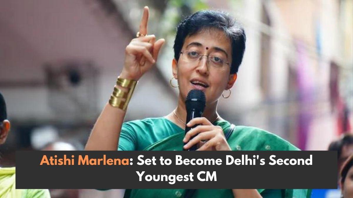 Atishi Marlena: Set to Become Delhi's Second Youngest Chief Minister