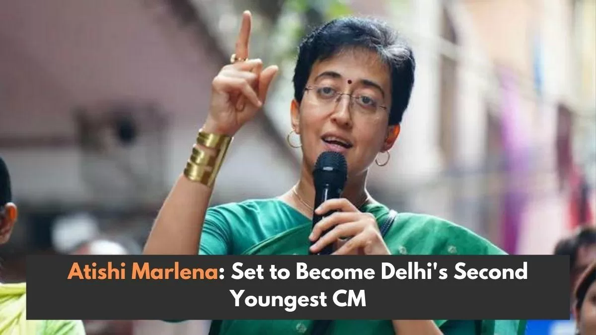 Atishi will take oath as Delhi CM at the age of 43 years becoming the second youngest CM.