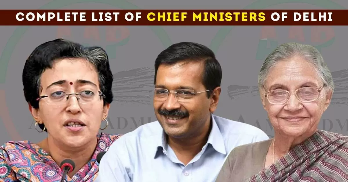 Delhi CM List Chief Ministers of Delhi till 2024, Men and Female with