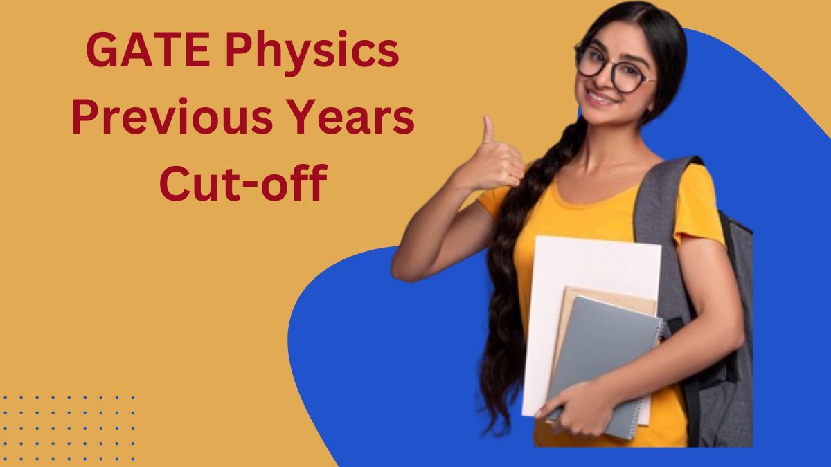 GATE PH Previous Years Cut-off; Check Physics Past Years Qualifying Marks Trends