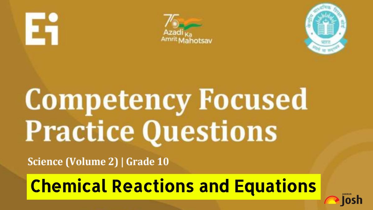 CBSE Class 10 Science Chemical Reactions and Equations Competency-Based Questions With Answer Key 2024-25: Chapter 1 FREE PDF Download