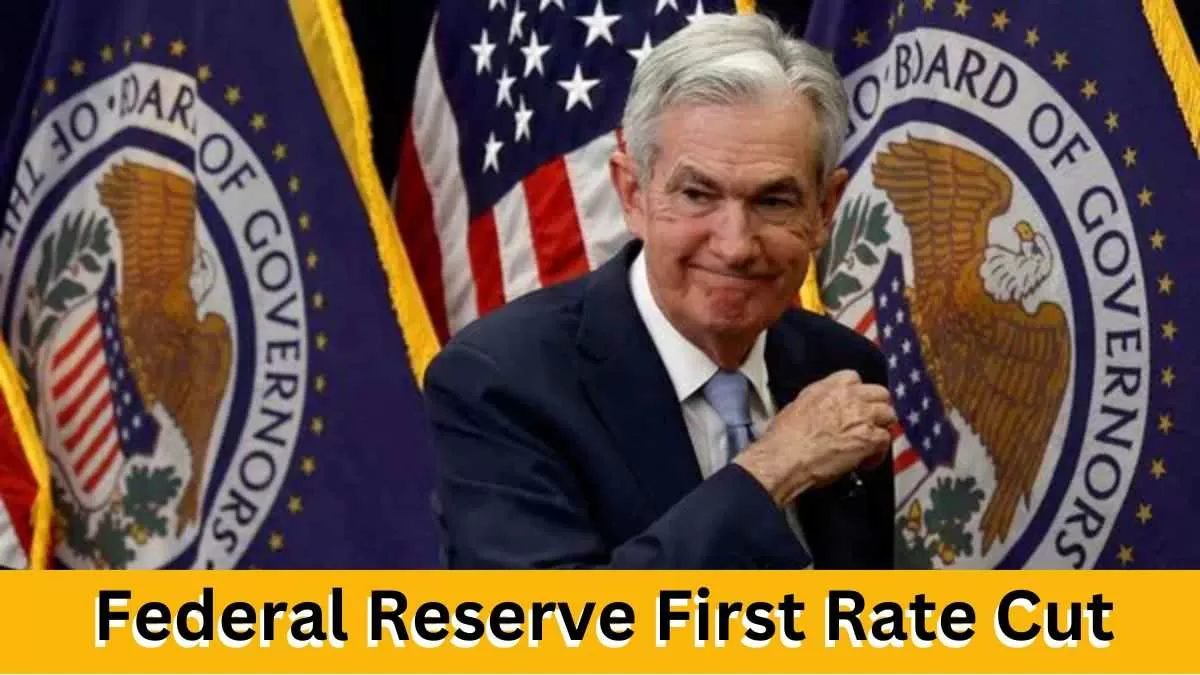 Federal Reserve First Rate Cut