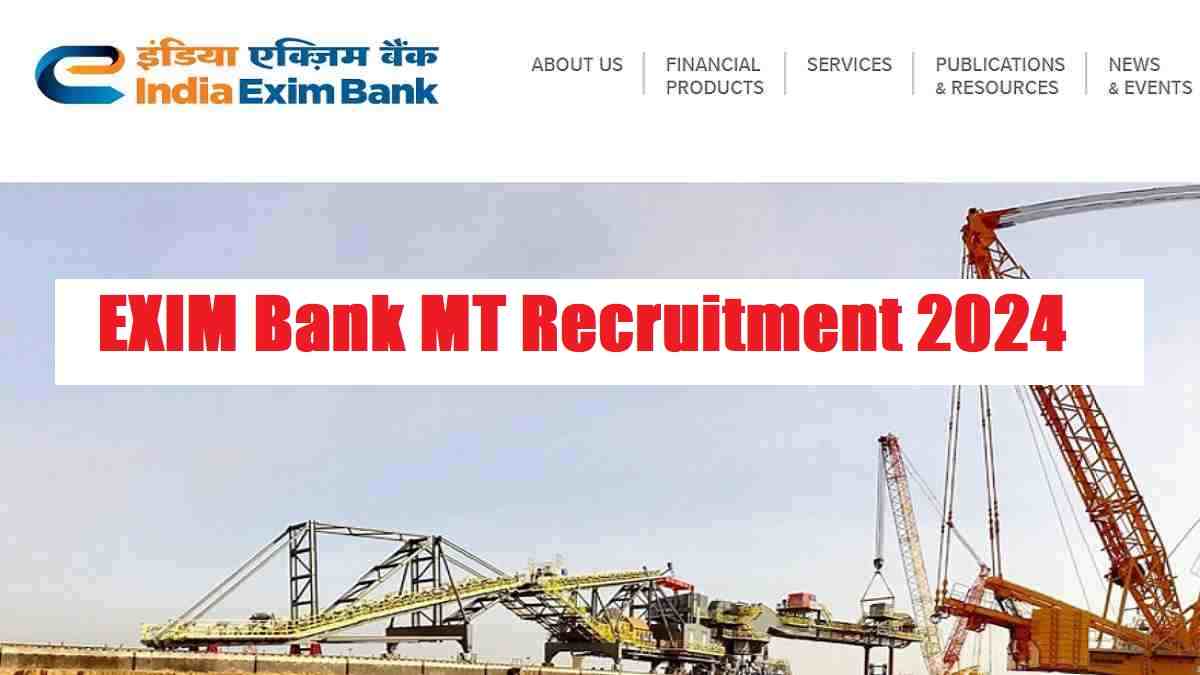 EXIM Bank MT Apply Online 2024: Direct Link to Application Form at eximbankindia.in, Check Steps To Apply 