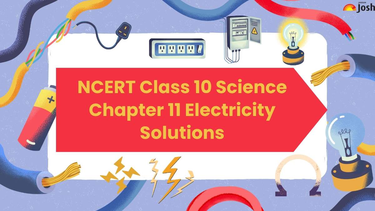 NCERT Solutions for Class 10 Physics Chapter 11 Electricity: Download Free PDF 