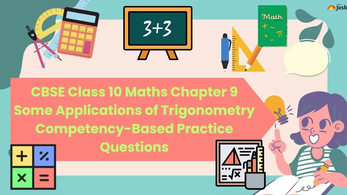 CBSE Class 10 Maths Chapter 9 Competency Based Questions.