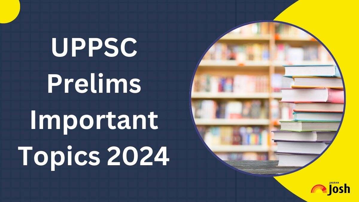 UPPSC Prelims Important Topics 2024: Check Subject Wise List for Exam Preparation