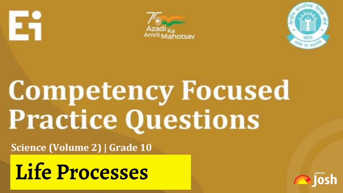 CBSE Class 10 Science Life Processes Competency-Based Questions With Answer Key 2024-25: Chapter 5 FREE PDF Download