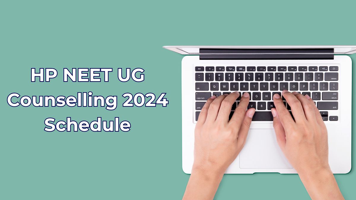 HP NEET UG Counselling Schedule 2024 Revised, Check Fresh Dates Here