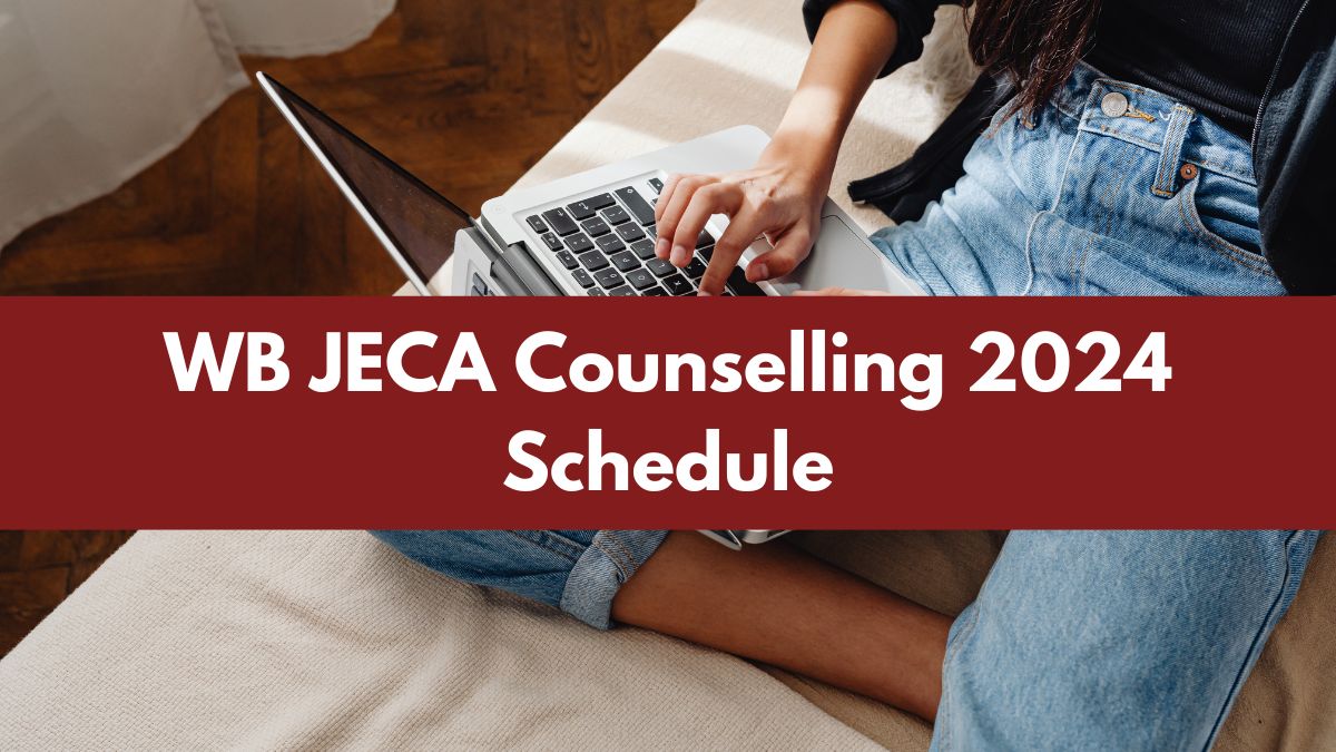 WB JECA 2024 Counselling Schedule Out 