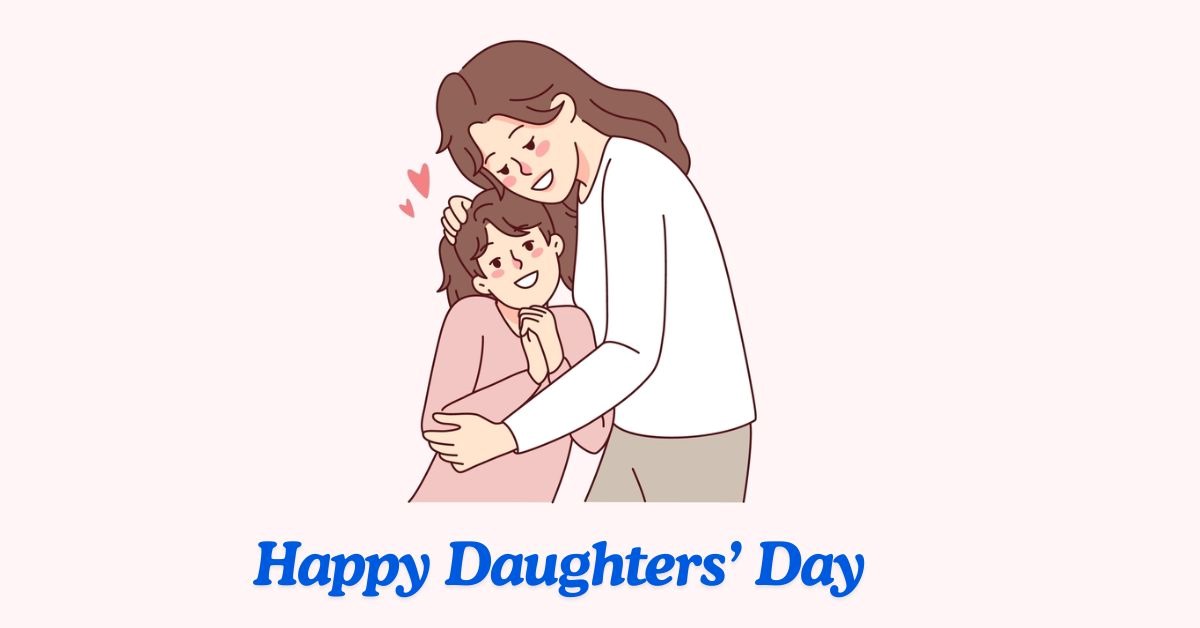 Happy Daughters Day 2024 50+ Quotes, Wishes, Captions to Share on