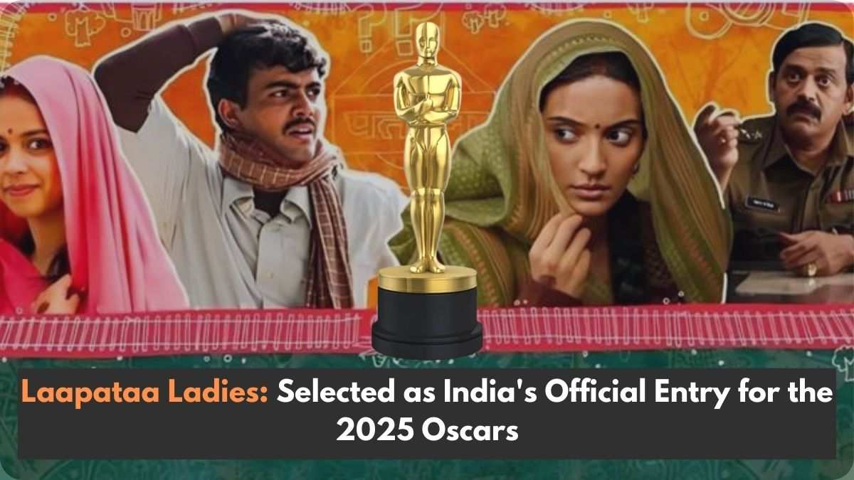 Laapataa Ladies Finds Its Pataa Selected as India's Official Entry for