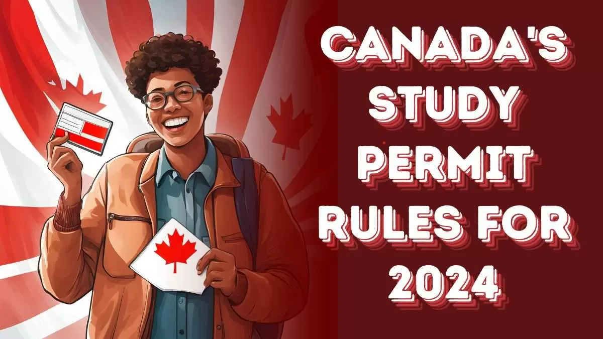 Canada's Study Permit Rules for 2024