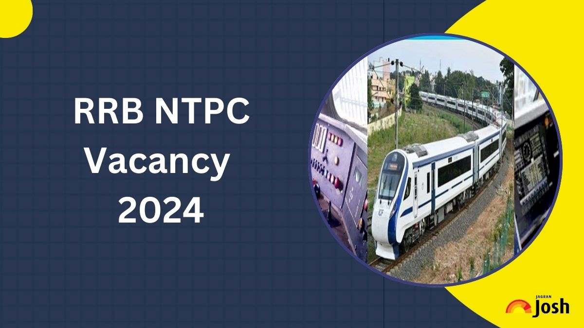 RRB NTPC Vacancy 2024: Check Graduate and Undergraduate Vacancies 