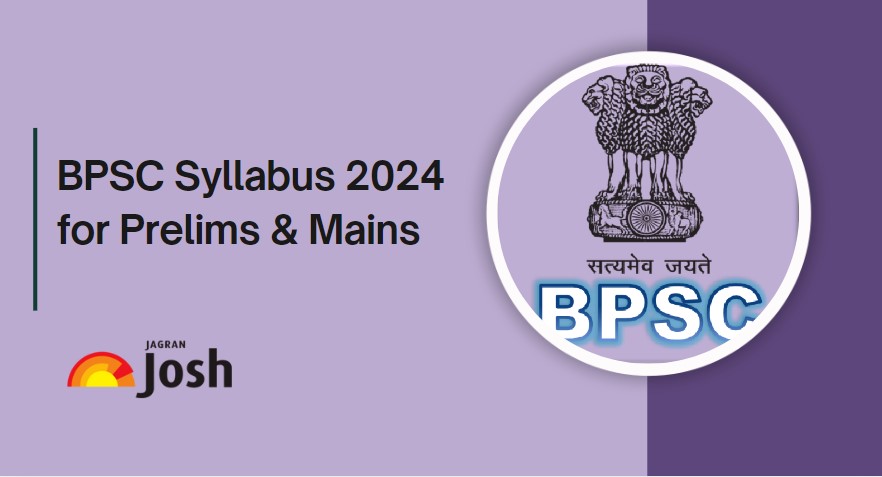 BPSC Syllabus 2024, Download PDF for Prelims & Mains 