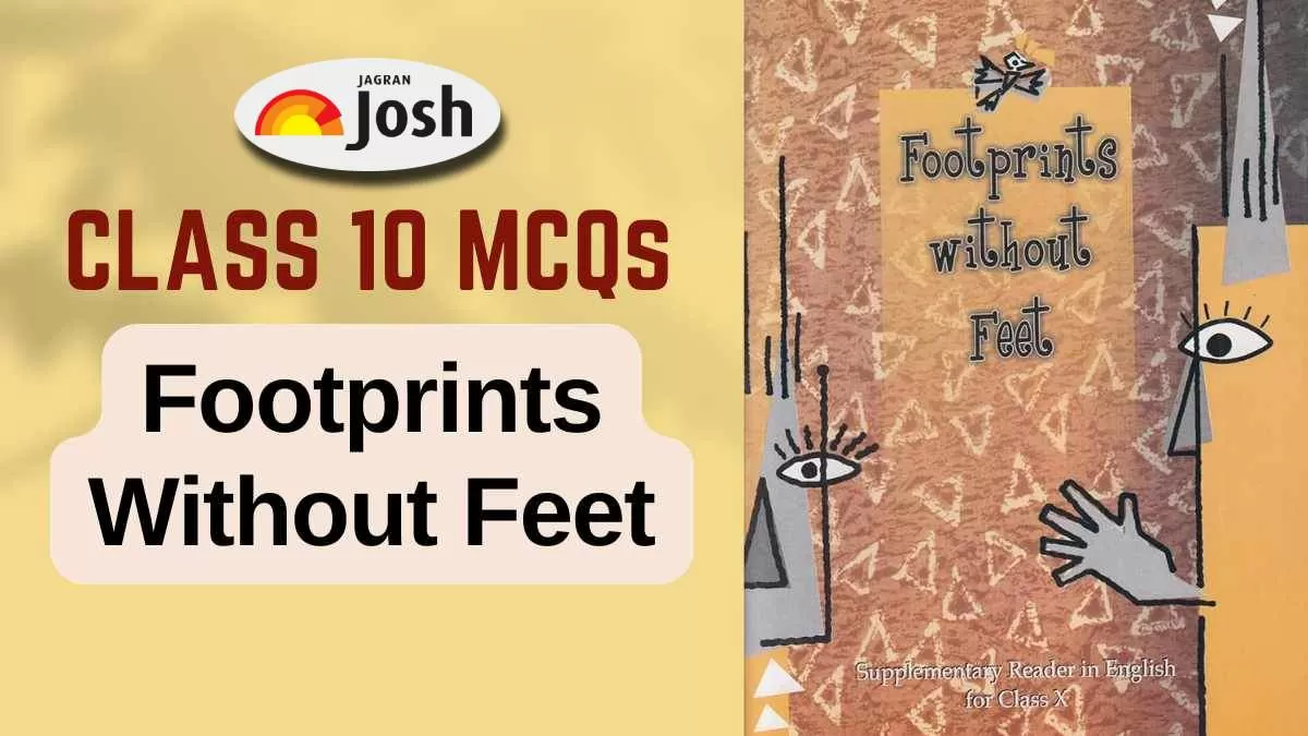CBSE Class 10 English Footprints Without Feet MCQs