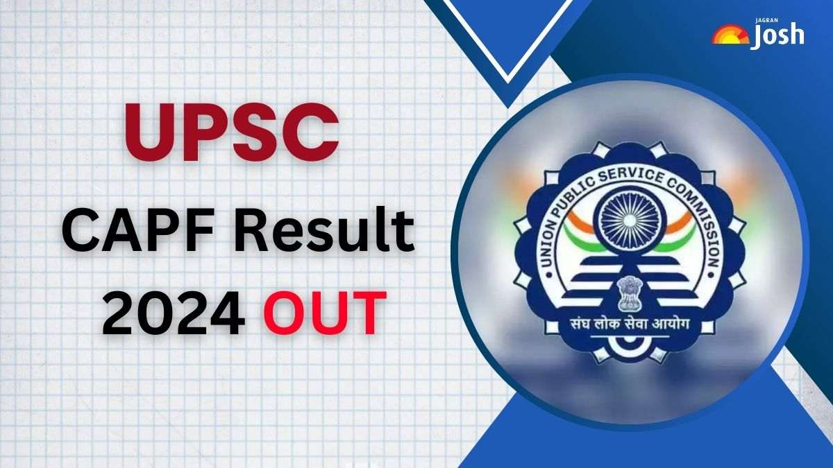 UPSC CAPF Result 2024 OUT: जारी हुआ असिस्टेंट कमांडेंट भर्ती परीक्षा का रिजल्ट, ये रहा PDF