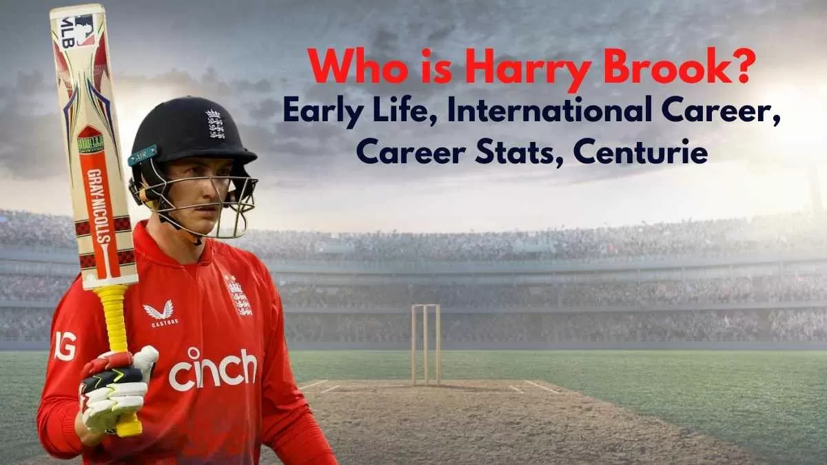 Harry Brook: Cricket Career, Stats, Centuries, and Biography