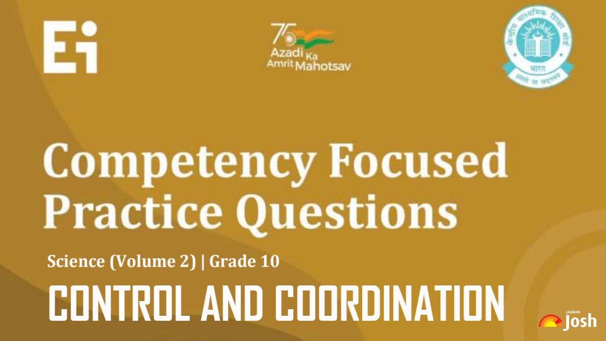 CBSE Class 10 Science Control and Coordination Competency-Based Questions With Answer Key 2024-25: Chapter 6 FREE PDF Download