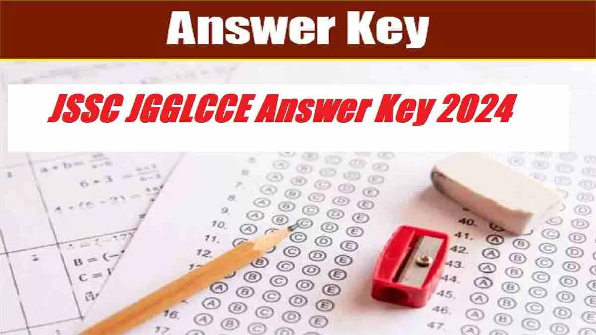  Get the direct link to JSSC JGGLCCE Answer Key 2024 here.