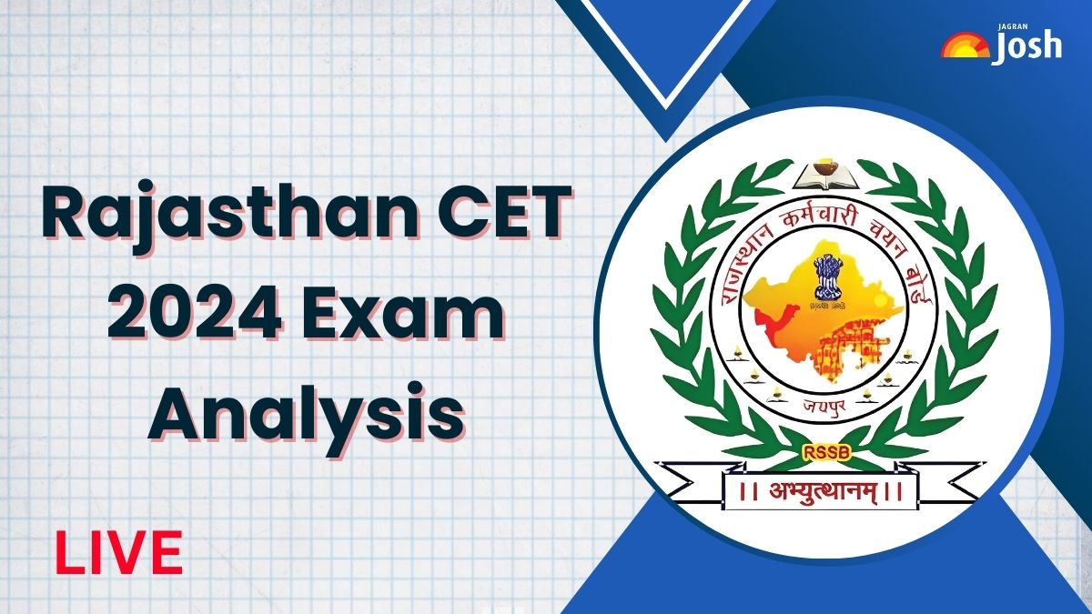 CET 2024 Exam Analysis Updates: शिफ्ट वाइज समग्र राजस्थान सीईटी परीक्षा विश्लेषण यहां देखें।
