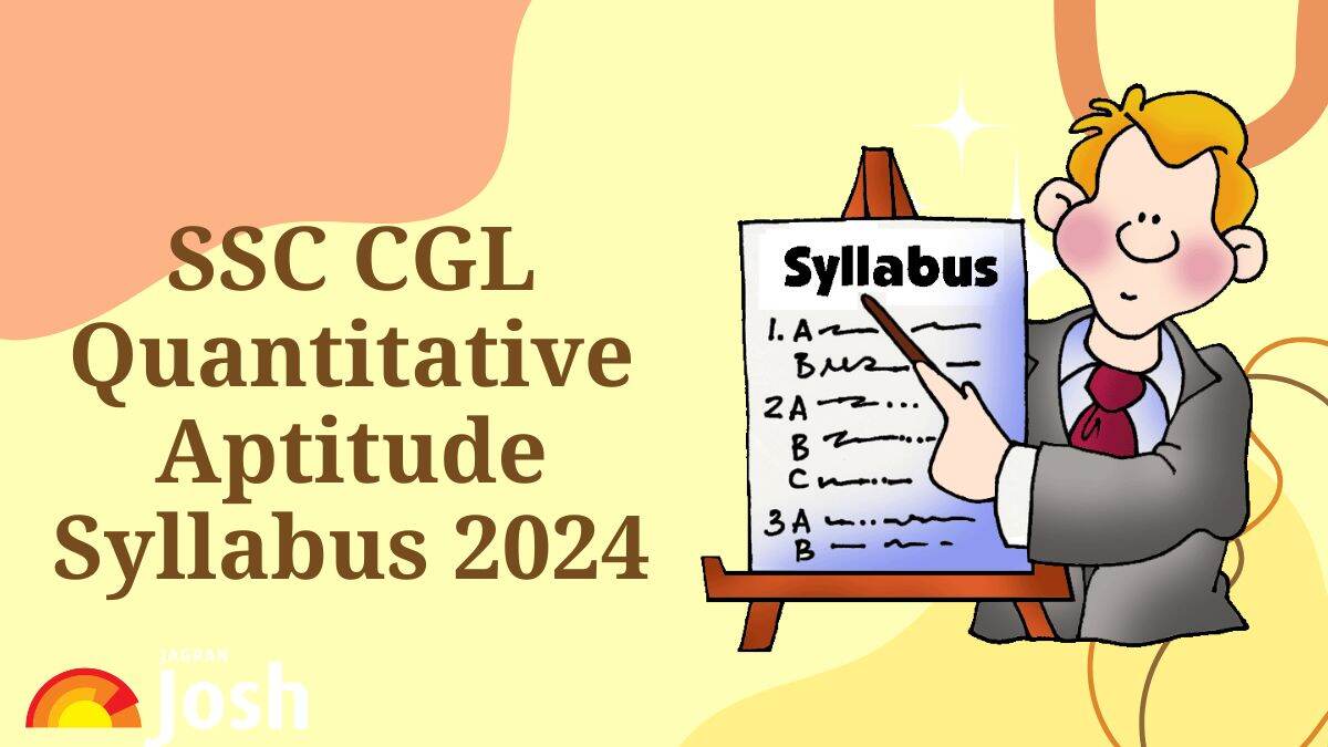 SSC CGL Quantitative Aptitude Syllabus 2024 PDF: Tier 1, 2 CGL Maths Syllabus & Exam Pattern