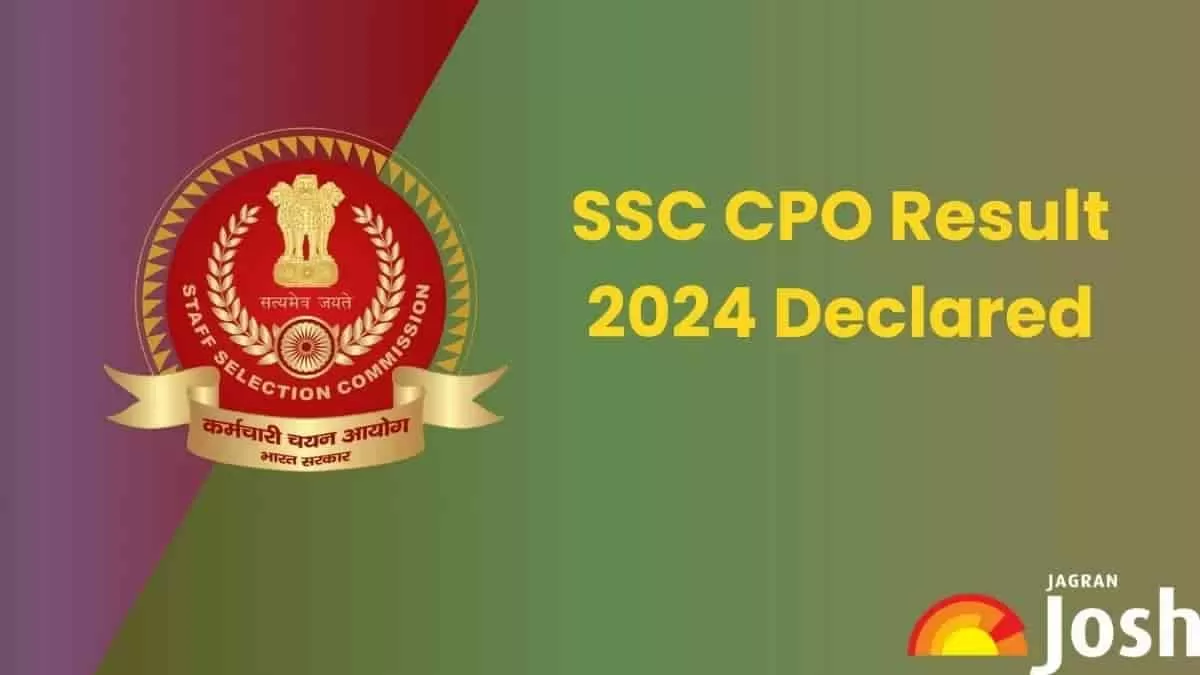 SSC CPO Result 2024 OUT at ssc.gov.in
