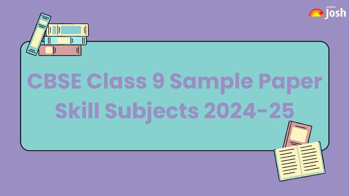 CBSE Class 9 Sample Papers 2024-2025 Released for Skill Subjects: Download for Free Now!