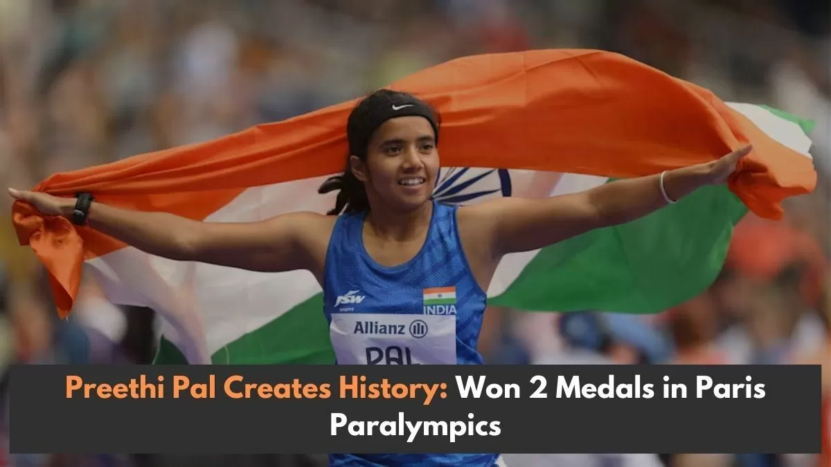 Preethi is only the second Indian lady to win two medals at the same Paralympic Games