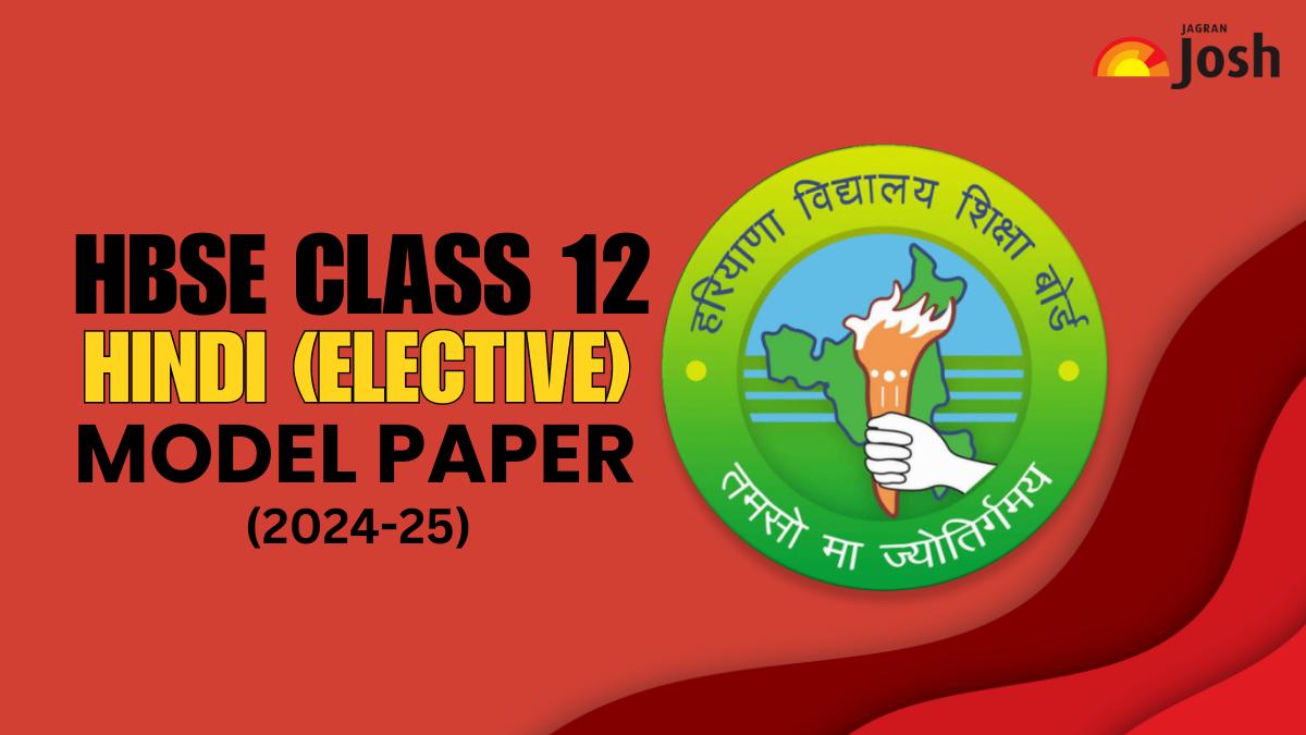 Haryana Board Class 12 Hindi (Elective) Model Paper With Solution 2024-25: Download FREE PDF