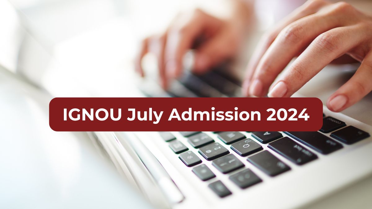 IGNOU July Admission 2024 Registration Ends Today at ignou.ac.in